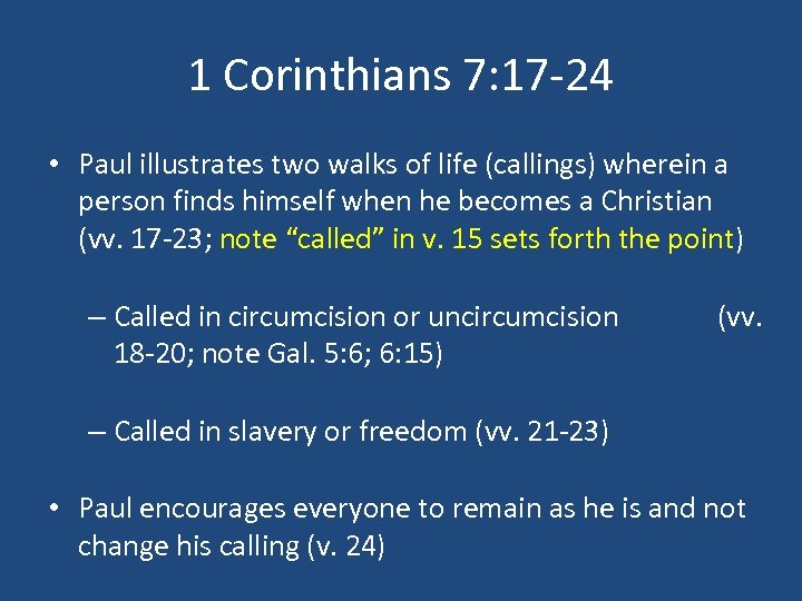 1 Corinthians 7: 17 -24 • Paul illustrates two walks of life (callings) wherein