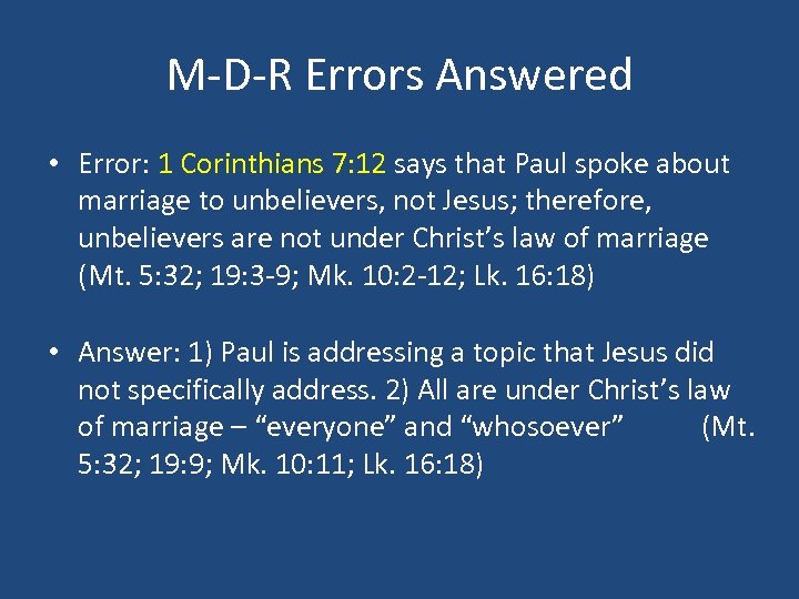 M-D-R Errors Answered • Error: 1 Corinthians 7: 12 says that Paul spoke about