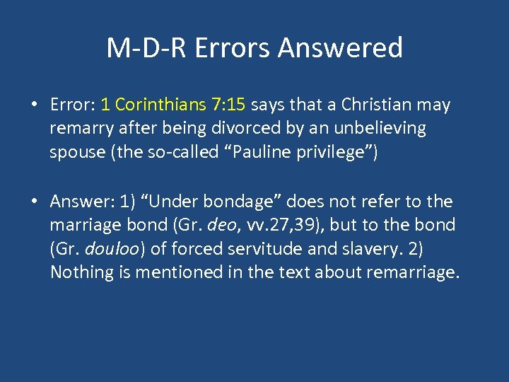 M-D-R Errors Answered • Error: 1 Corinthians 7: 15 says that a Christian may