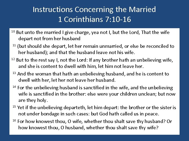 Instructions Concerning the Married 1 Corinthians 7: 10 -16 10 But unto the married