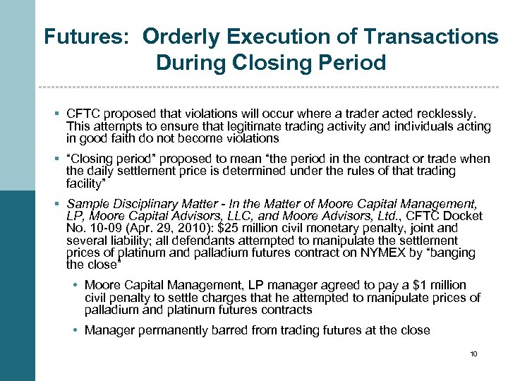 Futures: Orderly Execution of Transactions During Closing Period § CFTC proposed that violations will