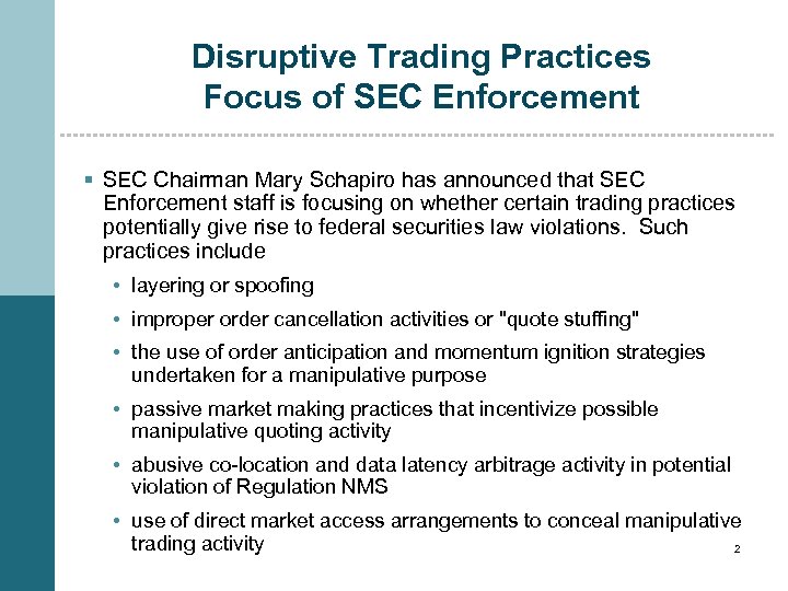 Disruptive Trading Practices Focus of SEC Enforcement § SEC Chairman Mary Schapiro has announced