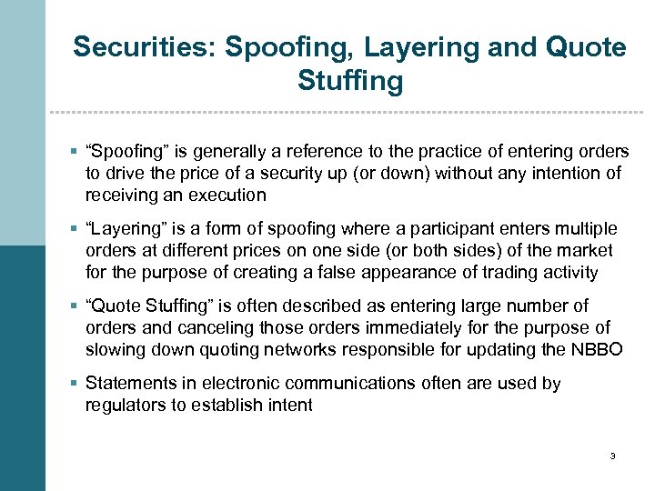 Securities: Spoofing, Layering and Quote Stuffing § “Spoofing” is generally a reference to the
