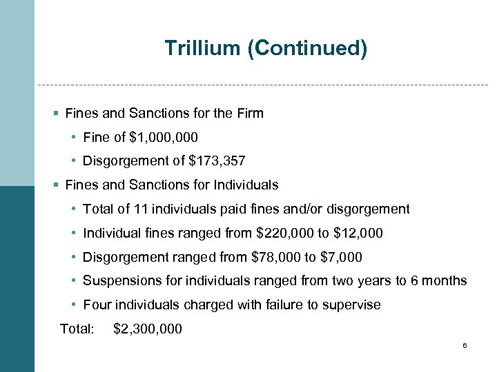 Trillium (Continued) § Fines and Sanctions for the Firm • Fine of $1, 000