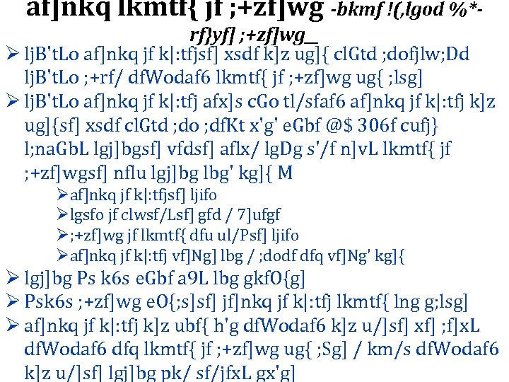 af]nkq lkmtf{ jf ; +zf]wg -bkmf !(, lgod %*rf}yf] ; +zf]wg__ Ø lj. B't.