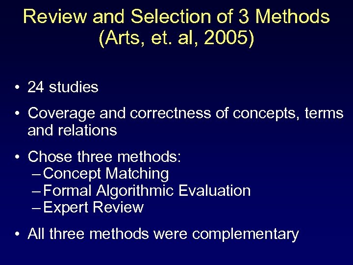 Review and Selection of 3 Methods (Arts, et. al, 2005) • 24 studies •