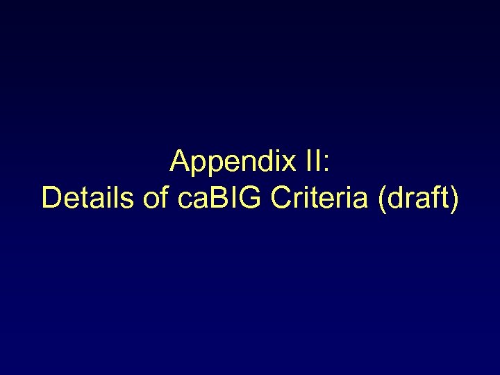 Appendix II: Details of ca. BIG Criteria (draft) 