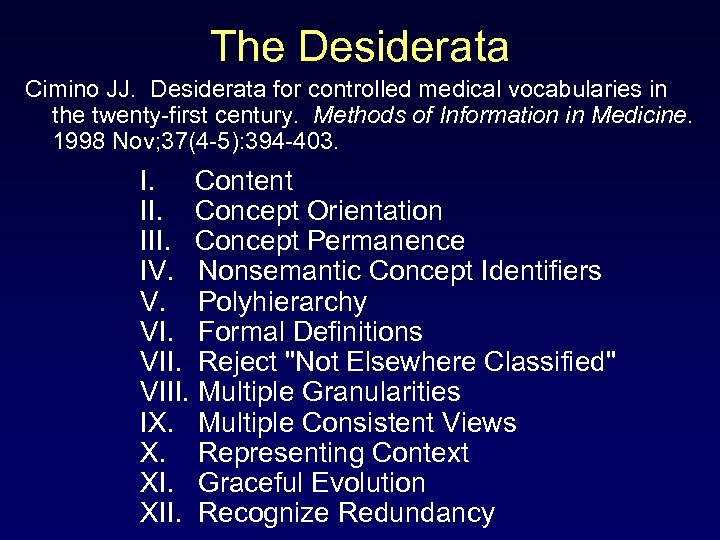 The Desiderata Cimino JJ. Desiderata for controlled medical vocabularies in the twenty-first century. Methods