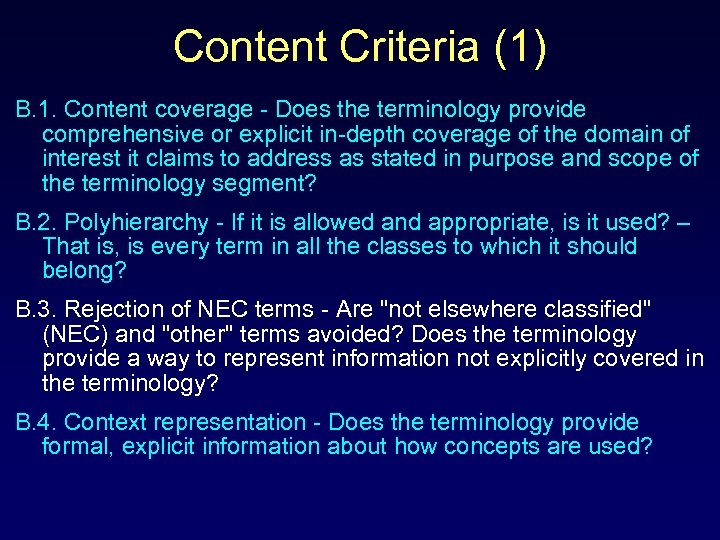 Content Criteria (1) B. 1. Content coverage - Does the terminology provide comprehensive or