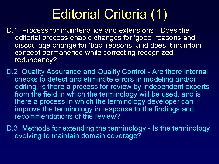 Editorial Criteria (1) D. 1. Process for maintenance and extensions - Does the editorial