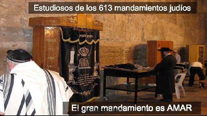 Estudiosos de los 613 mandamientos judíos www. vitanoblepowerpoints. net El gran mandamiento es AMAR