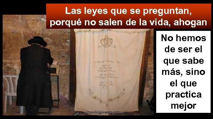 Las leyes que se preguntan, porqué no salen de la vida, ahogan www. vitanoblepowerpoints.