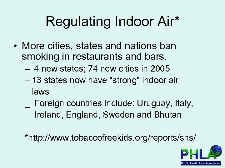 Regulating Indoor Air* • More cities, states and nations ban smoking in restaurants and