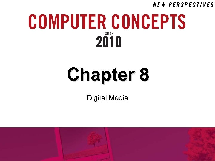 Chapter 8 Digital Media 