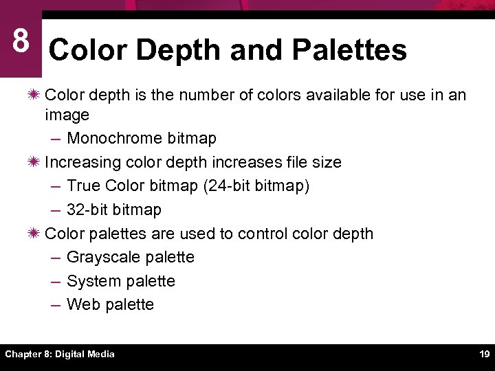 8 Color Depth and Palettes ï Color depth is the number of colors available