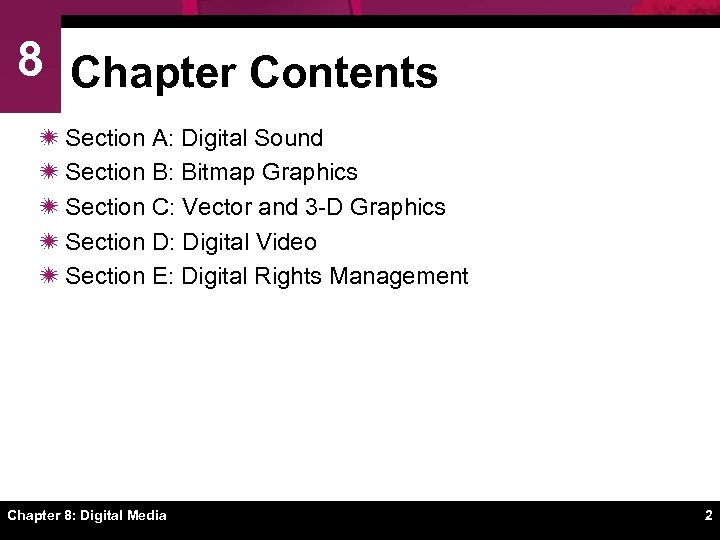 8 Chapter Contents ï Section A: Digital Sound ï Section B: Bitmap Graphics ï