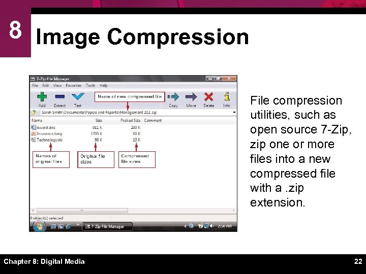 8 Image Compression File compression utilities, such as open source 7 -Zip, zip one