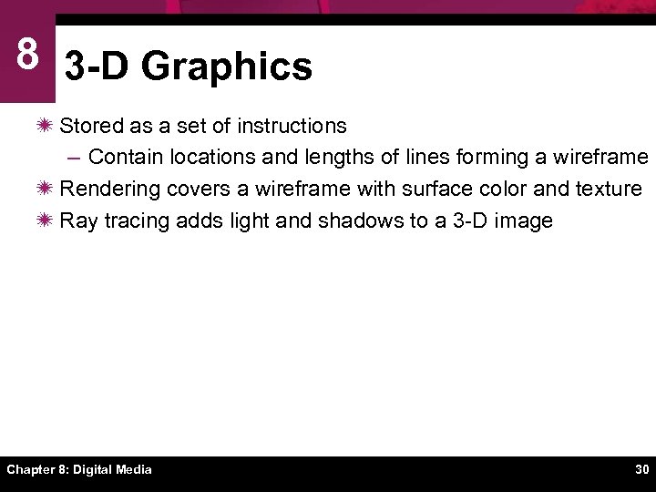 8 3 -D Graphics ï Stored as a set of instructions – Contain locations