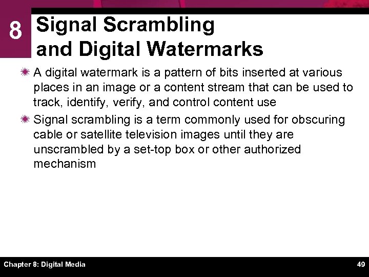 8 Signal Scrambling and Digital Watermarks ï A digital watermark is a pattern of