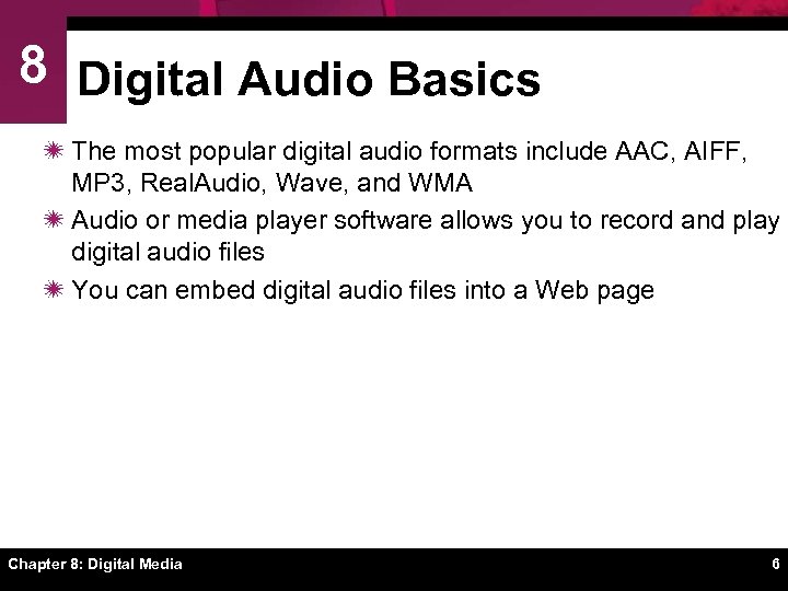 8 Digital Audio Basics ï The most popular digital audio formats include AAC, AIFF,