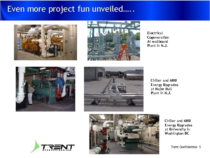 Even more project fun unveiled…. . Electrical Cogeneration At wallboard Plant in N. J.