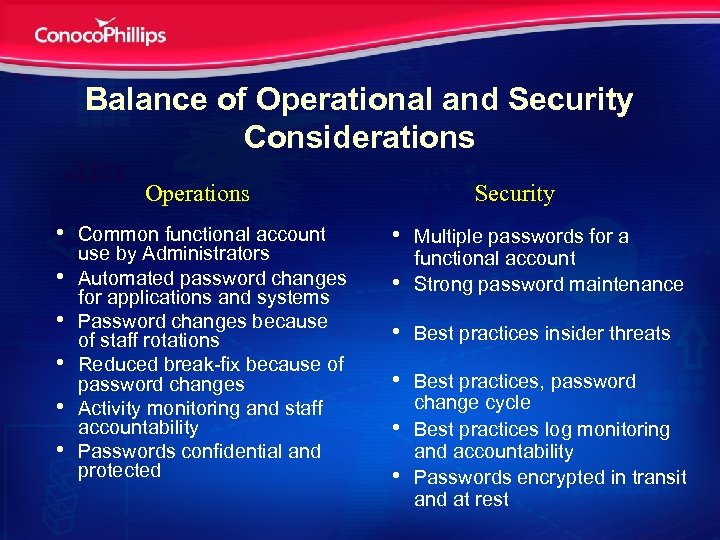 Balance of Operational and Security Considerations Operations • • • Common functional account use
