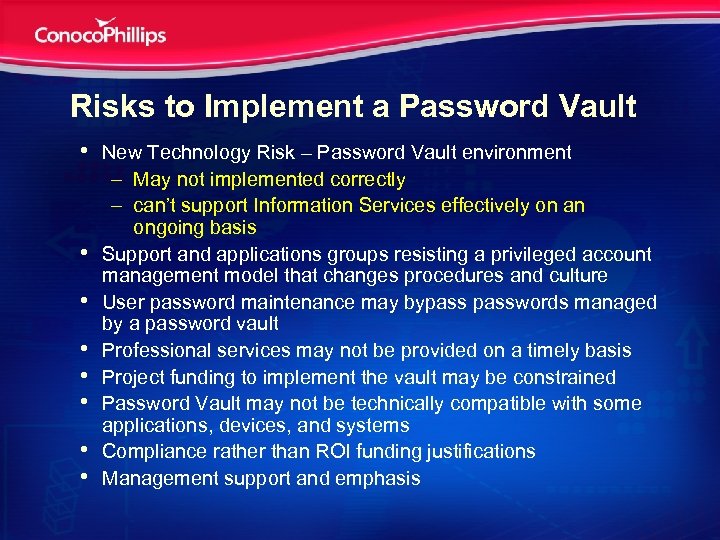 Risks to Implement a Password Vault • • New Technology Risk – Password Vault