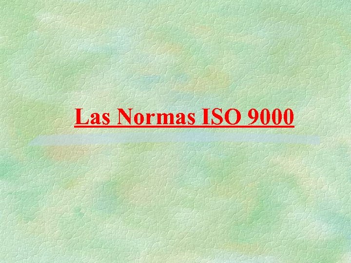 Las Normas ISO 9000 
