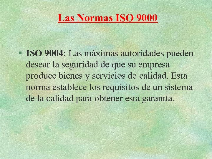 Las Normas ISO 9000 § ISO 9004: Las máximas autoridades pueden desear la seguridad