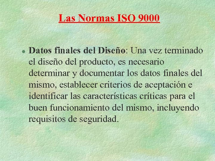 Las Normas ISO 9000 l Datos finales del Diseño: Una vez terminado el diseño
