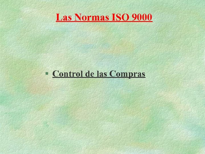 Las Normas ISO 9000 § Control de las Compras 