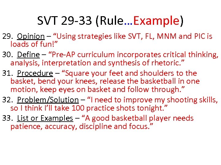 SVT 29 -33 (Rule…Example) 29. Opinion – “Using strategies like SVT, FL, MNM and