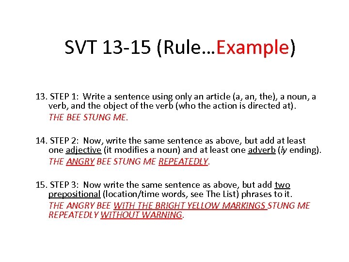 SVT 13 -15 (Rule…Example) 13. STEP 1: Write a sentence using only an article
