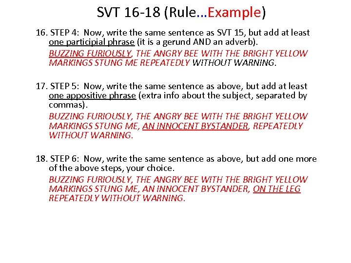 SVT 16 -18 (Rule…Example) 16. STEP 4: Now, write the same sentence as SVT