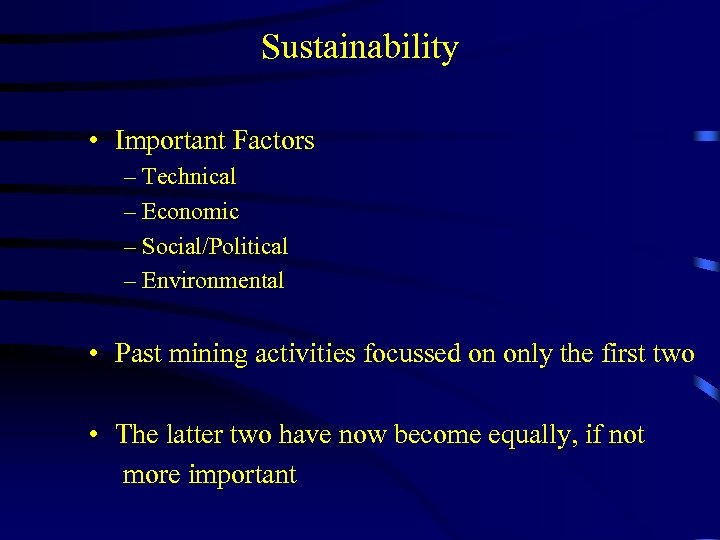 Sustainability • Important Factors – Technical – Economic – Social/Political – Environmental • Past