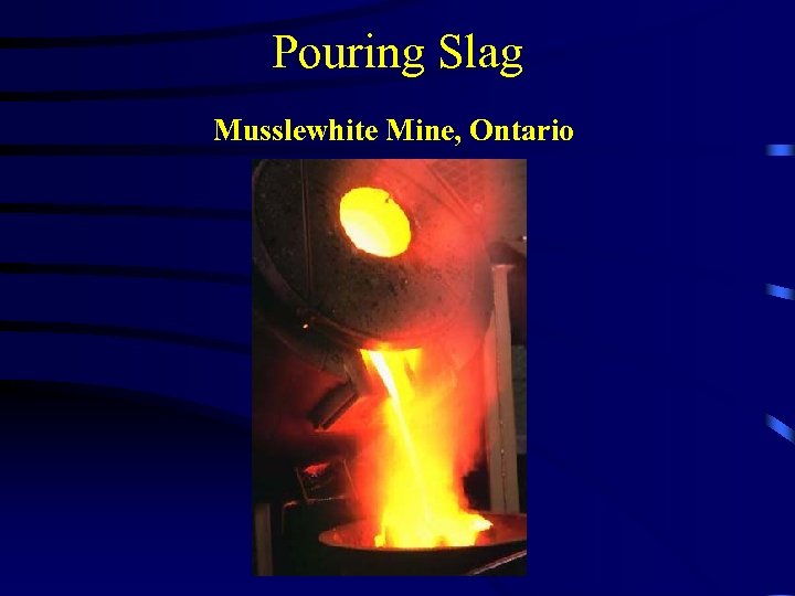 Pouring Slag Musslewhite Mine, Ontario 