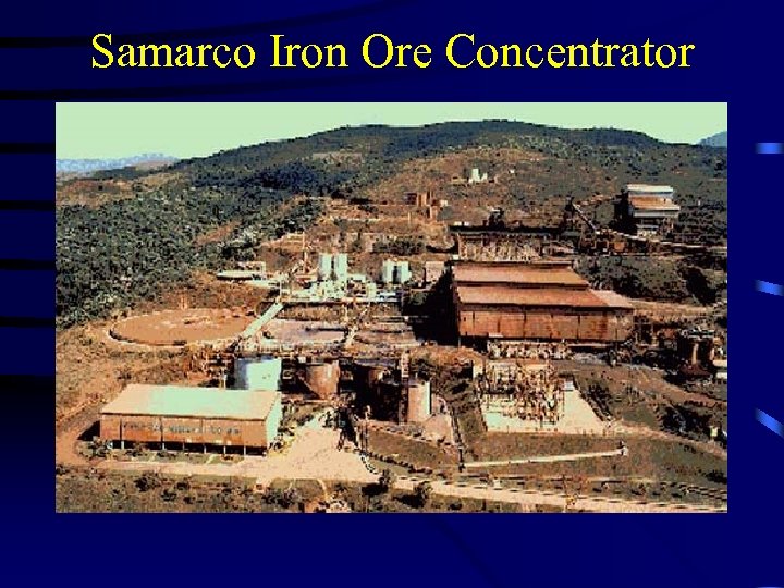 Samarco Iron Ore Concentrator 