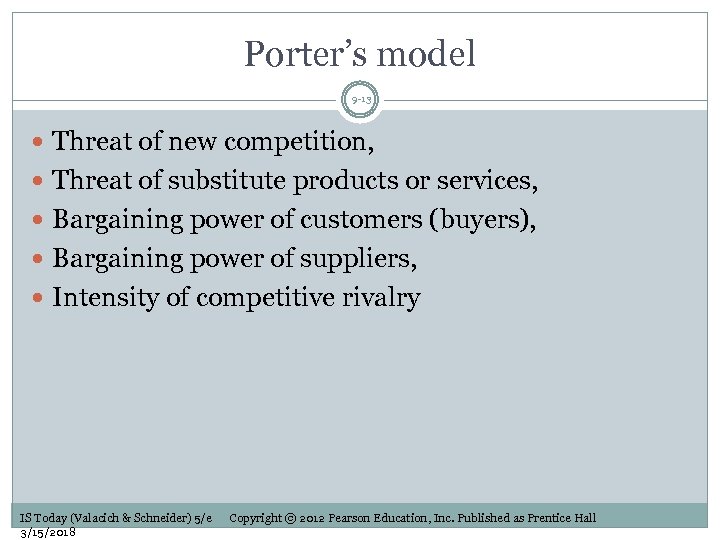 Porter’s model 9 -13 Threat of new competition, Threat of substitute products or services,