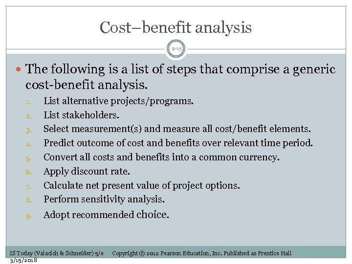 Cost–benefit analysis 9 -15 The following is a list of steps that comprise a