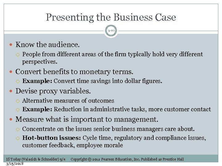 Presenting the Business Case 9 -20 Know the audience. People from different areas of