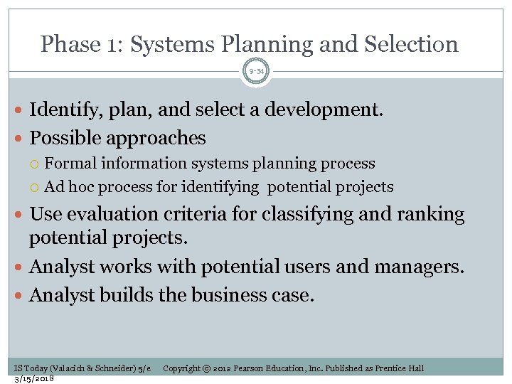 Phase 1: Systems Planning and Selection 9 -34 Identify, plan, and select a development.