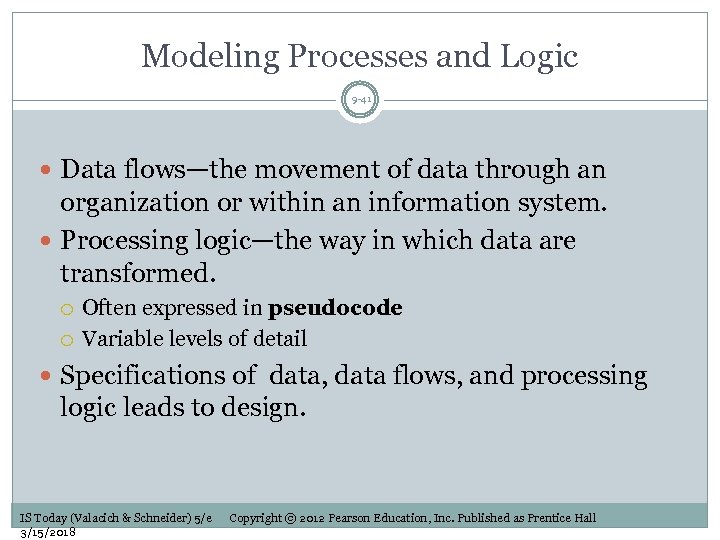 Modeling Processes and Logic 9 -41 Data flows—the movement of data through an organization