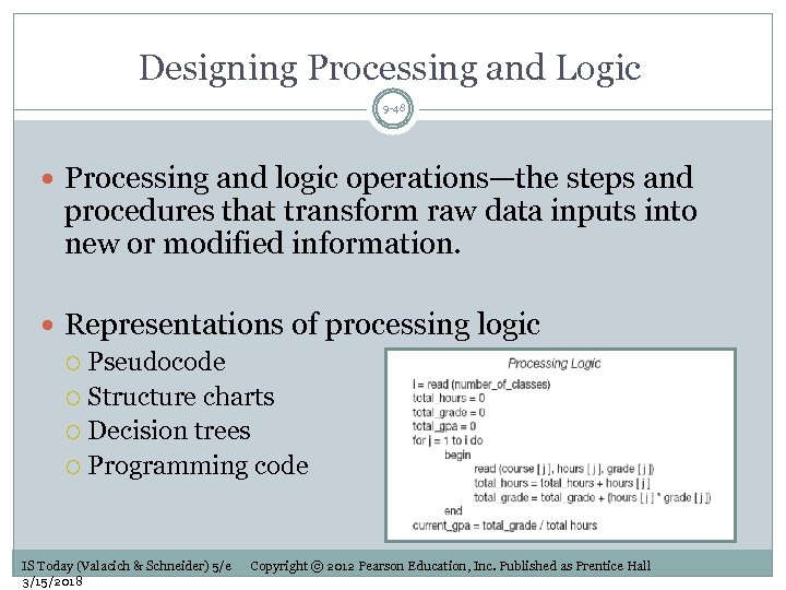 Designing Processing and Logic 9 -48 Processing and logic operations—the steps and procedures that