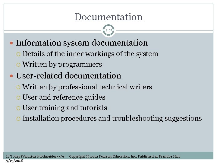 Documentation 9 -52 Information system documentation Details of the inner workings of the system