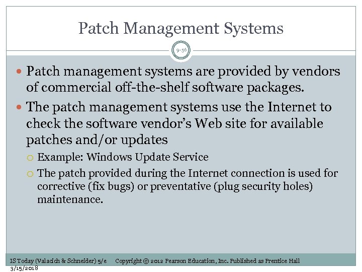 Patch Management Systems 9 -56 Patch management systems are provided by vendors of commercial