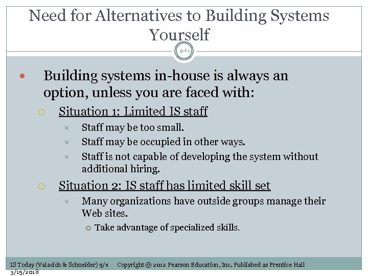 Need for Alternatives to Building Systems Yourself 9 -61 Building systems in-house is always