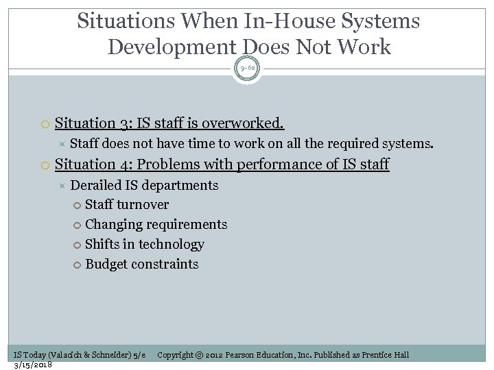 Situations When In-House Systems Development Does Not Work 9 -62 Situation 3: IS staff