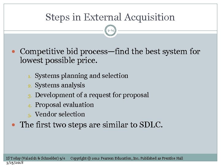 Steps in External Acquisition 9 -64 Competitive bid process—find the best system for lowest