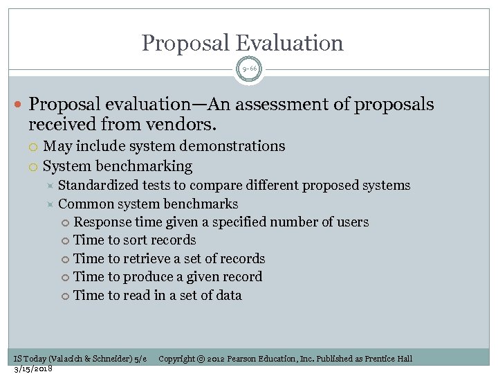 Proposal Evaluation 9 -66 Proposal evaluation—An assessment of proposals received from vendors. May include