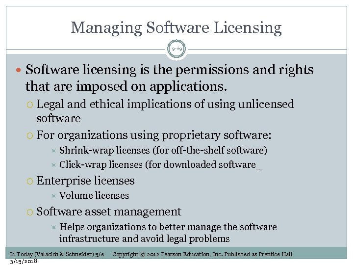 Managing Software Licensing 9 -69 Software licensing is the permissions and rights that are